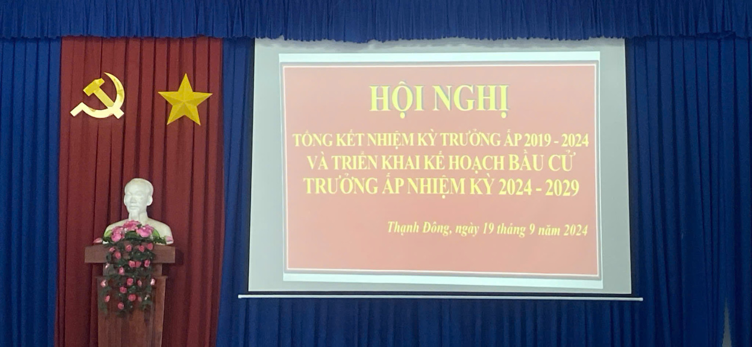 TỔNG KẾT NK TRƯỞNG ẤP 2019-2024 VÀ TRIỂN KHAI KẾ HOẠCH BẦU CỬ TRƯỞNG ẤP NK 2024-2029